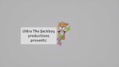 Ultra The Sackboy intro
