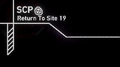 SCP: Return To Site 19