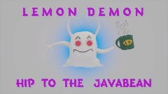 Hip To The Javabean - Lemon Demon