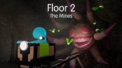 Floor 2 The Mines