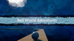 Ball World Adventures By @ShanxTheBoy