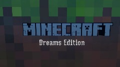 Minecraft dreams edition
