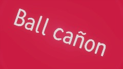 Ball cañon