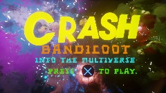 CRASH BANDICOOT INTO THE MULTIVERSE (Cancelled)