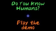 Do You Know Humans?