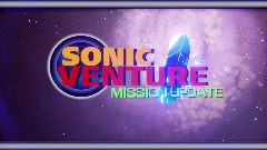 SONIC VENTURE - Mission Update