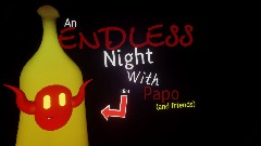 An Endless Night With Papo [UNFINISHED]