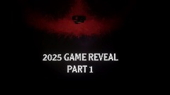 2025 GAME REVEAL PART 1