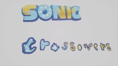 Sonic Crossovers (W I P)