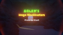 Golem's Mega Blockbusters