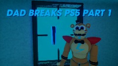 Dad Breaks PS5 Part 1