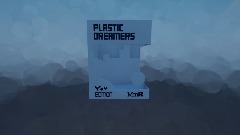 PLASTIC DREAMERS | YOU EDITION