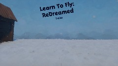 Learn to Fly: ReDreamed trailer