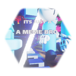 ITS JUST A MEME BRO