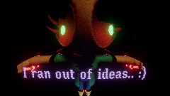 I ran out of ideas [short clip]