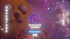 (WIP) ADVENTURE TIME - STUCK IN THE UNIVERSE