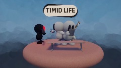 TIMID LIFE