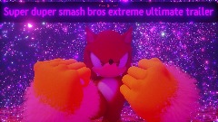 Super duper smash bros extreme ultimate trailer