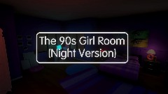 The 90s Girls Room (Night Version)