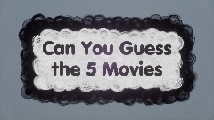 Can You Guess the 5 Movies (DHM Weekly Challenge)