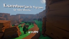 Lumberjack Tycoon: In The Woods