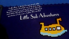 Little Sub Adventures