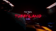Five Nights at Tubbyland: DREAMIFIED