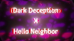 Dark Deception X Hello Neighbor (wip DEMO)