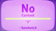 Context Never Existed
