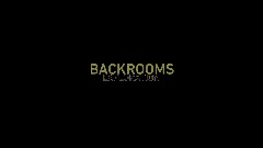 <term> BACKROOMS </term>: Exploration
