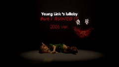 Young Link 's lullaby but I RUINED IT - 2026 ver.