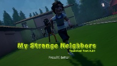 My Strange Neighbors