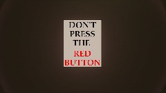 Don't Press The Red Button
