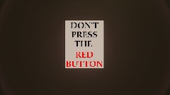 Don't Press The Red Button