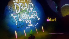 Drag Flower 2 The Exit