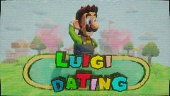 Luigi Dating! (Unfinished)