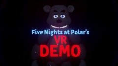 Five Nights at Polar's VR DEMO
