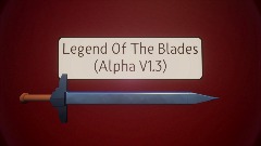 Legend Of The Blades (Alpha)