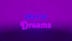 Only In Dreams Logo
