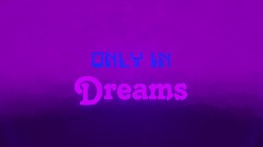 Only In Dreams Logo