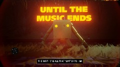 UNTIL THE MUSIC ENDS