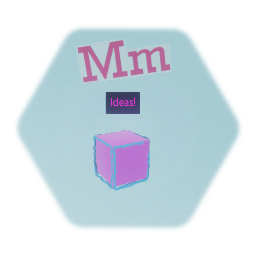 Cube (Mm ideas)