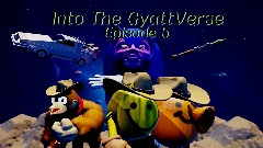 Into The Gyattverse Episode 5 (Game)
