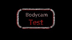 Bodycam Test