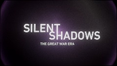 SILENT SHADOWS THE GREAT WAR ERA Announcement Trailer