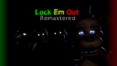 Fnaf: lock em out <clue>remastered