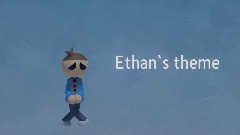 Ethan`s theme