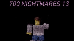 700 NIGHTMARES 13