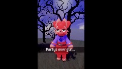 Girl... The party is over