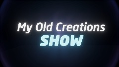 My Old Creations<term> SHOW